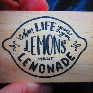 When Life Gives You Lemons Wood Mounted Stamp 2.25" X 3"